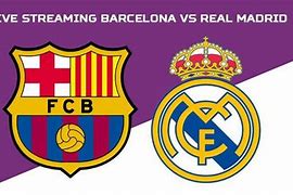 Live Streaming Barcelona Vs Real Madrid Hari Ini Gratis